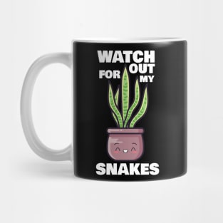 Watch Out for My Snakes Mug